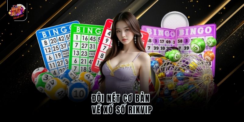 Đôi nét cơ bản về xổ số Rikvip